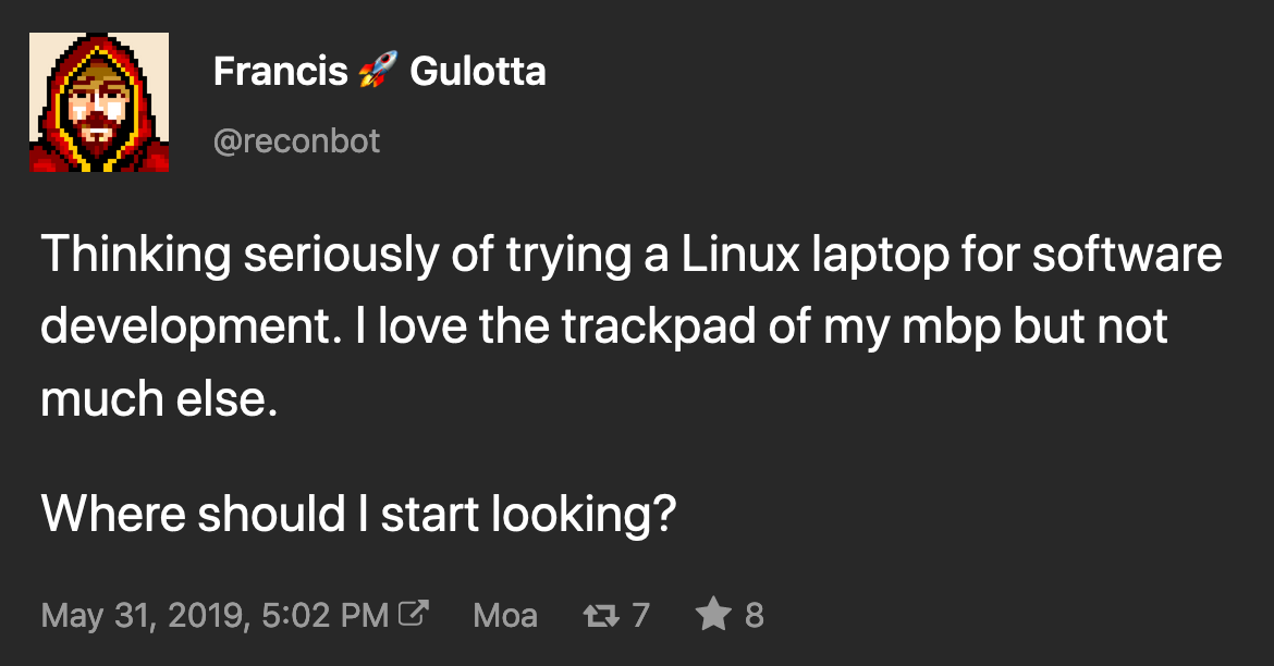 Thinking seriously of trying a Linux laptop for software development. I love the trackpad of my mbp but not much else. Where should I start looking?